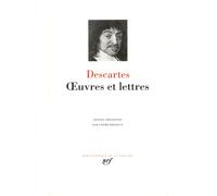 Descartes : Oeuvres et lettres