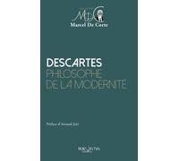 Descartes: Philosophe de la modernité