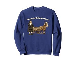 Descartes Philosophie Avant Le Cheval Jeu de Mots drôle Sweatshirt