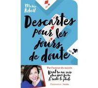 Descartes pour les jours de doute et autres philosophes inspirants Marie Robert (Auteur)