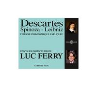 Descartes - Spinoza - Leibniz - L'oeuvre Philosophique Expliquée (4cd Audio)