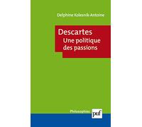 Descartes. Une politique des passions