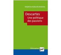 Descartes. Une politique des passions