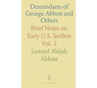 Descendants of George Abbott and Others: Brief Notes on Early U.S. Settlers