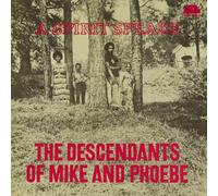 Descendants of Mike and Phoebe - A Spirit Speaks