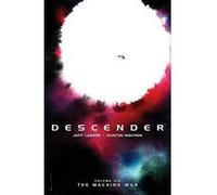 Dustin Nguyen – Descender Volume 6: The Machine War – Image Comics
