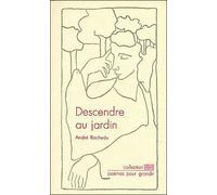 Descendre au jardin - André Rochedy - Cheyne Eds - broché - Poésie