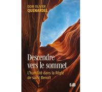 Descendre vers le sommet - L'humilité dans la règle de saint Benoît