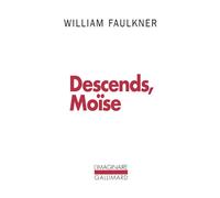 William Faulkner – Descends, Moïse – Trad. René‑Noël Raimbault – Gallimard