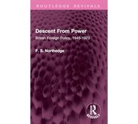 Descent from Power: British Foreign Policy, 1945-1973