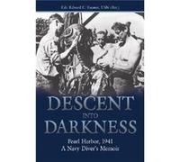 Descent into Darkness: Pearl Harbor, 1941: A Navy Diver's Memoir
