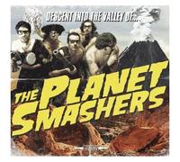 The Planet Smashers – Descent Into The Valley of – CD