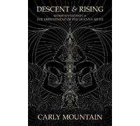 Descent & Rising: Women's Stories & the Embodiment of the Inanna Myth