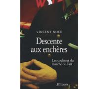 Descente aux enchères Les coulisses du marché de l'art - Vincent Noce - Lattes - broché - Essai
