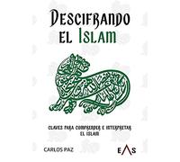 Descifrando el Islam: Claves para comprender e interpretar el Islam