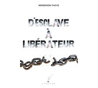 d'esclave à libérateur