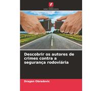 Descobrir os autores de crimes contra a segurança rodoviária