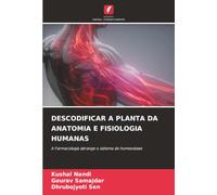 DESCODIFICAR A PLANTA DA ANATOMIA E FISIOLOGIA HUMANAS: A Farmacologia abrange o sistema de homeostase