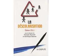 Déscolarisation (La) Edition 2011 - Glasman - La Dispute - broché - Essai