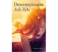 Descompresión - Zeh, Juli Zeh, Juli (Auteur)