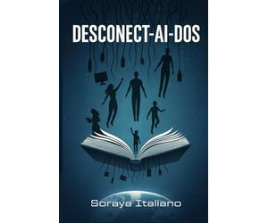 DESCONECT-AI-DOS: Historias en el límite de lo que somos… y hacia dónde vamos