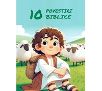 Descoperă Biblia: 10 Povești Alese pentru Copii: O Călătorie Spirituală pentru Copii