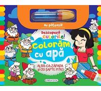Descopera culorile! Coloram cu apa: Alba-ca-Zapada si cei sapte pitici