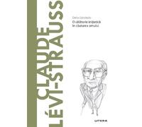 Descopera Filosofia. Claude Levi-Strauss - Delio Salottolo
