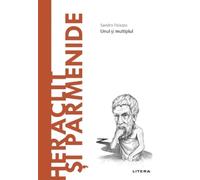 Descopera Filosofia. Heraclit si Parmenide - Sandro Palazzo, Editie in limba romana