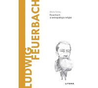 Descopera Filosofia. Ludwig Feuerbach - Mario Farina, Editie in limba romana