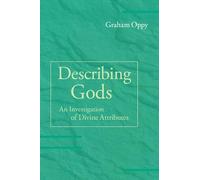 Describing Gods : An Investigation of Divine Attributes