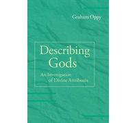 Describing Gods : An Investigation of Divine Attributes