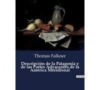Descripción De La Patagonia Y De Las Partes Adyacentes De La América Meridional