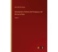 Descripción E Historia Del Paraguay Y Del Río De La Plata