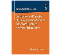 Description And Selection Of Communication Services For Service Oriented Network Architectures