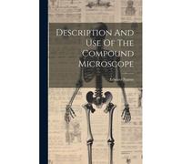 Description And Use Of The Compound Microscope