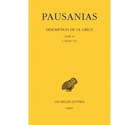 Description De La Grèce - Tome 6, Livre Iv L'elide (Ii), Edition Bilingue Français-Grec Ancien