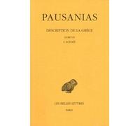 Description de la Grèce. Tome VII, livre VII : l'Achaïe