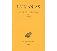 Description de la Grèce. Tome I : Introduction générale. Livre I : L'Attique - Pausanias - Belles Lettres - relié - Livre
