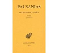 Description de la Grèce. Tome IV : Livre IV. La Messénie Pausanias (Auteur), Michel Casevitz (Edité par), Janick Auberger (Commentaire)