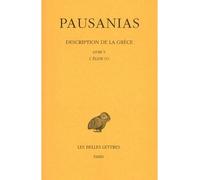 Description de la Grèce. Tome V : Livre V. L'Élide I Livre V, l'Elide - Pausanias - Belles Lettres - broché - Etude