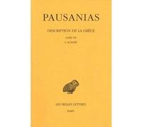 Description de la Grèce. Tome VII : Livre VII. L'Achaïe Pausanias (Auteur), Michel Casevitz (Edité par), Y. Lafond (Traduction)