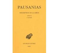 Description de la Grèce. Tome VII : Livre VII. L'Achaïe - Pausanias - Belles Lettres - broché - Livre