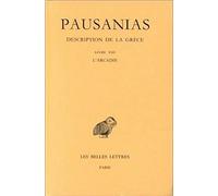Description de la Grèce. Tome VIII, livre VIII : l'Arcadie