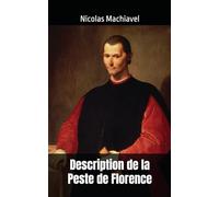Description de la Peste de Florence: Nicolas Machiavel