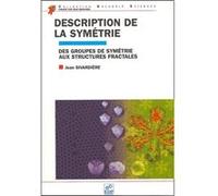 Description de la symétrie des groupes de symétrie aux structures fractales Jean Sivardière (Auteur)