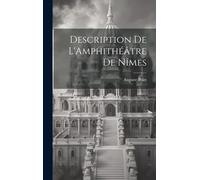 Description De L'amphithéâtre De Nîmes