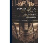 Description De L'égypte: Histoire Naturelle. 1824-1829. Plates: T. [1-5.] Antiquités...