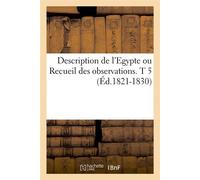 Description de l'Egypte ou Recueil des observations. T 5 (Éd.1821-1830) ed - Collectif - Hachette Bnf - broché - Livre