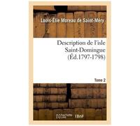 Description De L'isle Saint-Domingue. Tome 2 (Éd.1797-1798)